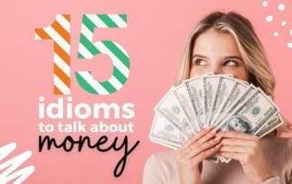 money idioms, saving money idioms, list of money idioms